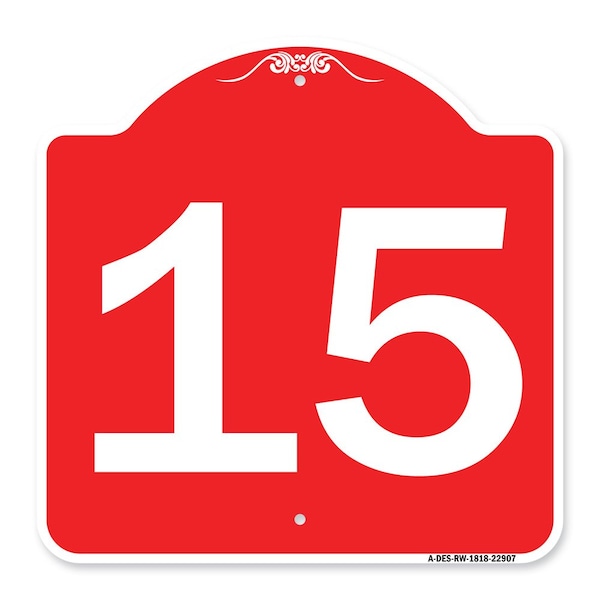 Signmission Designer Series Sign-Sign W/ Number 15, Red & White Aluminum Sign, 18" x 18", RW-1818-22907 A-DES-RW-1818-22907 - main